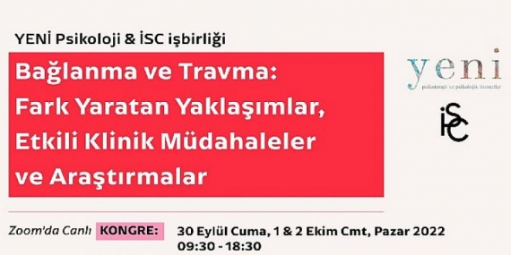 “9. Bağlanma ve Travma: Etkili Klinik Müdahaleler ve Araştırmalar Kongresi” 30 Eylül -2 Ekim Tarihleri Arasında Gerçekleştiriliyor