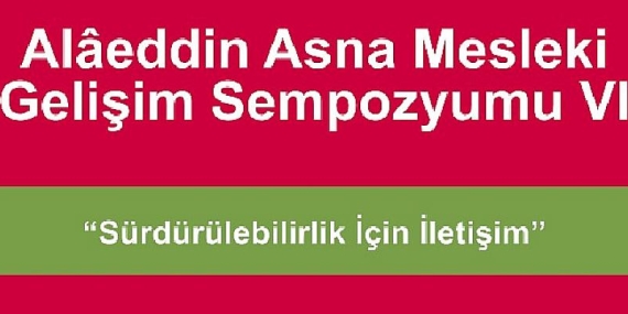 6. Alâeddin Asna Mesleki Gelişim Sempozyumu 9 Aralık’ta