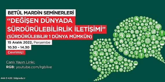 ‘Betûl Mardin Seminerleri’nde bu yıl sürdürülebilirliğin iletişimi tartışılacak