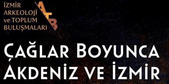 “Çağlar Boyunca Akdeniz ve İzmir Sempozyumu” 10 Aralık’ta başlıyor