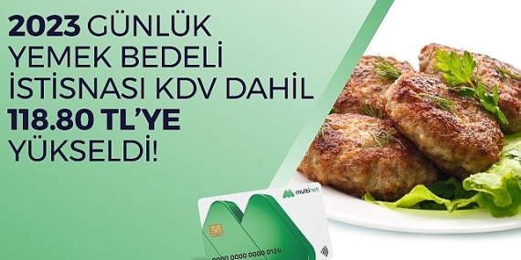 Çalışanların günlük yemek bedeli 2023'te KDV dahil 118,80 TL olacak