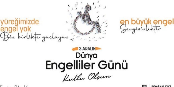 Karaman Belediye Başkanı Savaş Kalaycı’nın 3 Aralık Dünya Engelliler Günü Mesajı