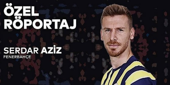 Serdar Aziz: Şampiyonluktan başka hiçbir şey düşünmüyoruz