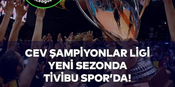 Voleybol Şampiyonlar Ligi Tivibu’da