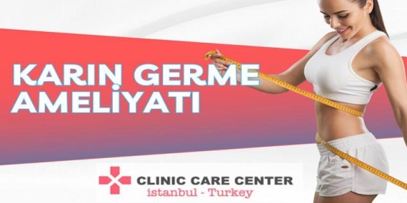 Clinic Care Center ile Karın Germe Ameliyatı