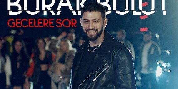 Burak Bulut'un “Gecelere Sor” Şarkısı Mahzen Media Etiketiyle Yayınlandı