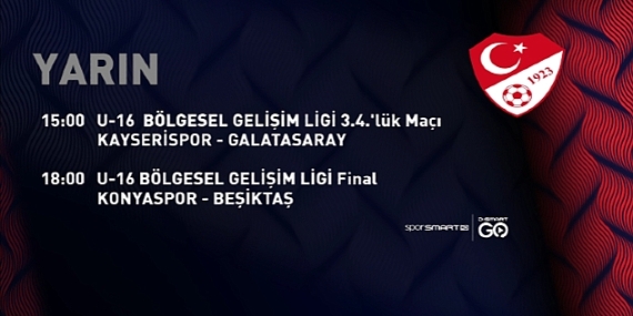 U16 Gelişim Ligi 3'üncülük ve Final karşılaşmaları D-Smart ekranlarından canlı yayınlanacak