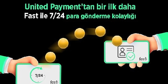 Işık hızında para transferi FAST  United Payment'ta 