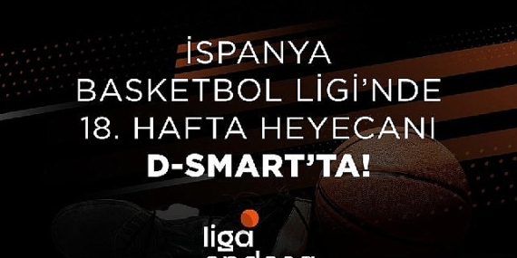 İspanya Basketbol Ligi'nde 18. hafta heyecanı D-Smart'ta!