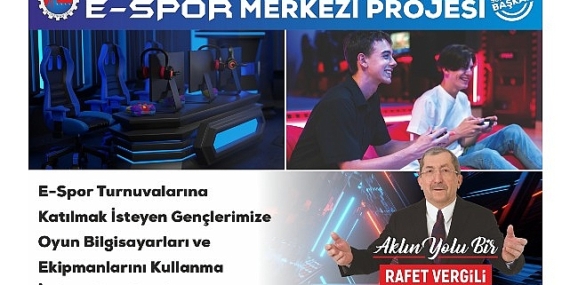 Başkan Vergili'den E-Spor Merkezi Projesi