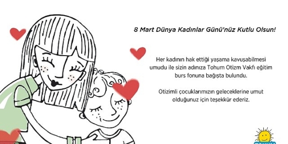 8 Mart Dünya Kadınlar Günü'nde otizmli çocukların eğitimine destek olun