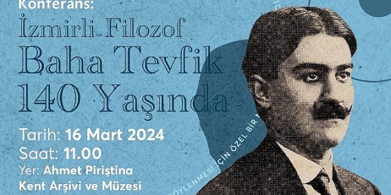 İzmirli filozof Baha Tevfik APİKAM'da anılacak
