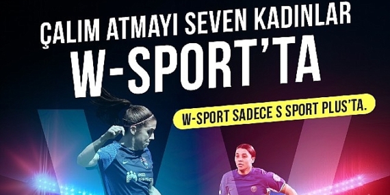 S Sport Plus, 8 Mart Kadınlar Gününü W-Sport ile Kutluyor