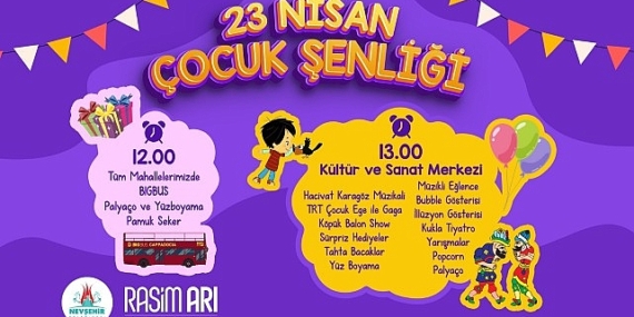 Nevşehir Belediyesi tarafından 23 Nisan Ulusal Egemenlik ve Çocuk Bayramı dolayısıyla hazırlanan etkinliklerle çocuklar bayram coşkusunu doyasıya yaşayacak