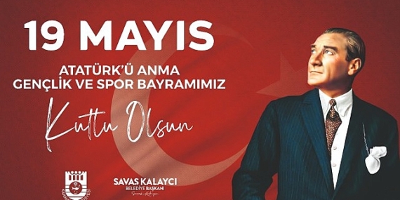 Karaman Belediye Başkanı Savaş Kalaycı, 19 Mayıs Atatürk’ü Anma, Gençlik ve Spor Bayramı dolayısıyla bir kutlama mesajı yayınladı