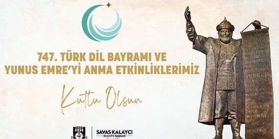 Karaman Belediye Başkanı Savaş Kalaycı, Türk Dil Bayramı’nın 747. yılı ve Yunus Emre’yi anma etkinleri nedeniyle bir kutlama mesajı yayınladı