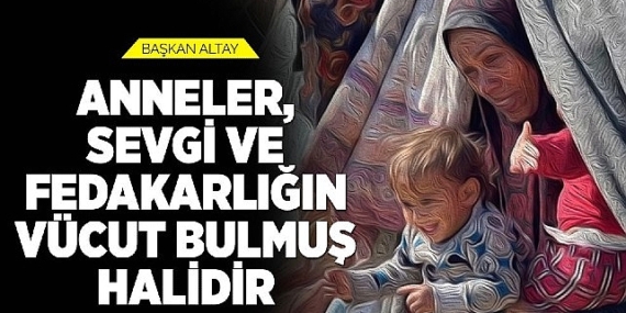 Konya Büyükşehir Belediye Başkanı Uğur İbrahim Altay, Anneler Günü vesilesiyle bir mesaj yayımladı