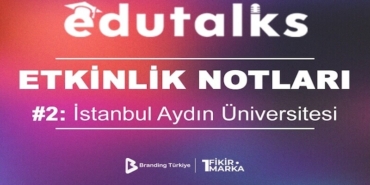 EduTalks Serisinin İkinci Durağı İstanbul Aydın Üniversitesi