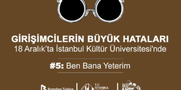 Girişimcilerin Büyük Hataları Etkinliği 18 Aralık’ta İKÜ’de!