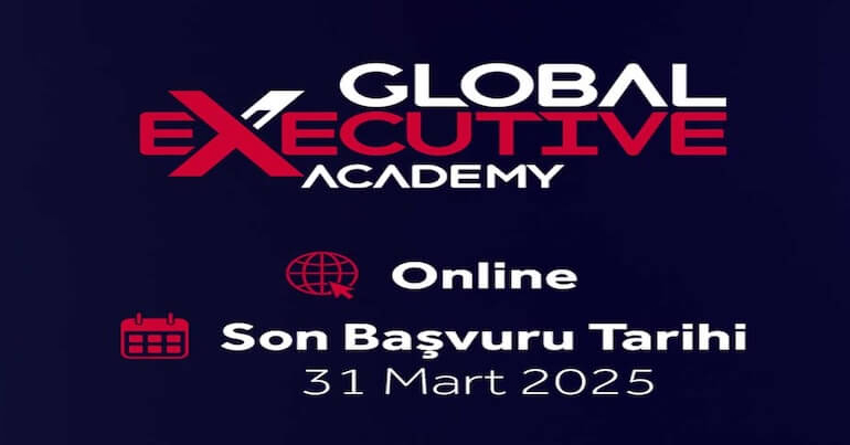 Global Executive Academy’nin 2. Dönem Başvuruları Başladı!
