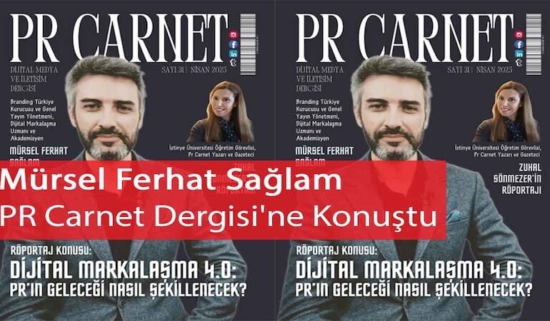 Mürsel Ferhat Sağlam PR Carnet Dergisi’ne Konuştu