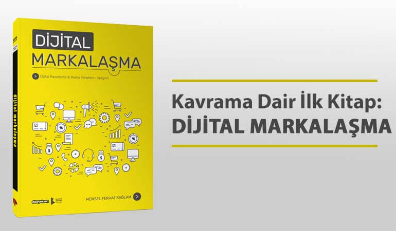 Kavrama Dair İlk Kitap: Dijital Markalaşma