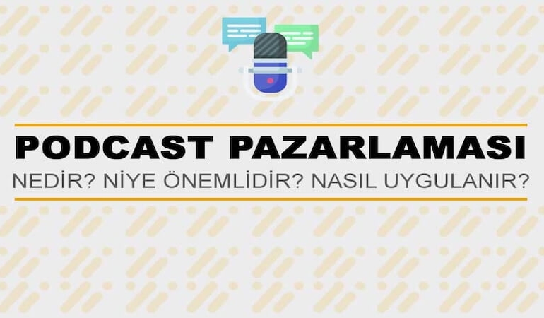 Podcast Pazarlaması Nedir? Niye Önemlidir? Podcast Pazarlaması Nasıl Yapılır?