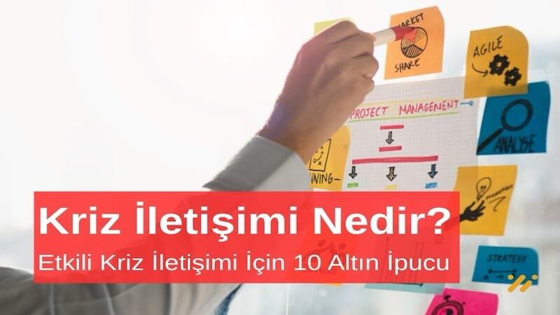 Kriz İletişimi Nedir? Etkili Kriz İletişimi İçin 10 Altın İpucu