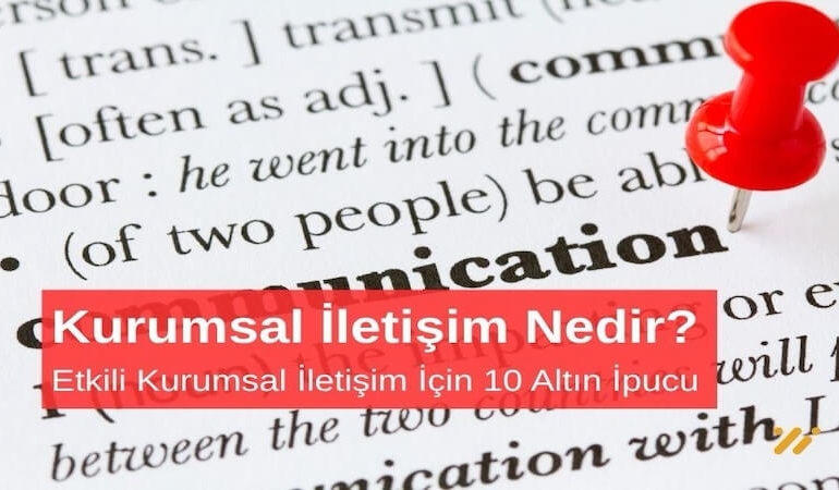 Kurumsal İletişim Nedir? Etkili Kurumsal İletişim İçin 10 Altın İpucu